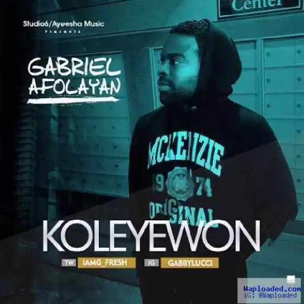 Gabriel Afolayan (G-fresh) - Ko Le Ye Won